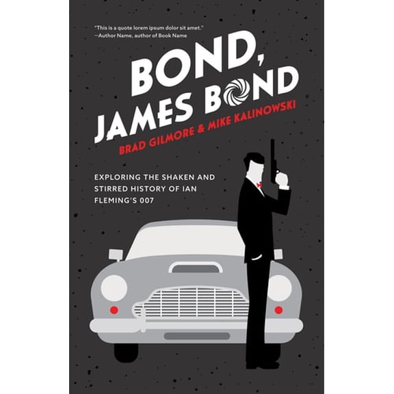 Pre-Owned Bond, James Bond: Exploring the Shaken and Stirred History of Ian Fleming's 007 (Paperback) 1642505455 9781642505450
