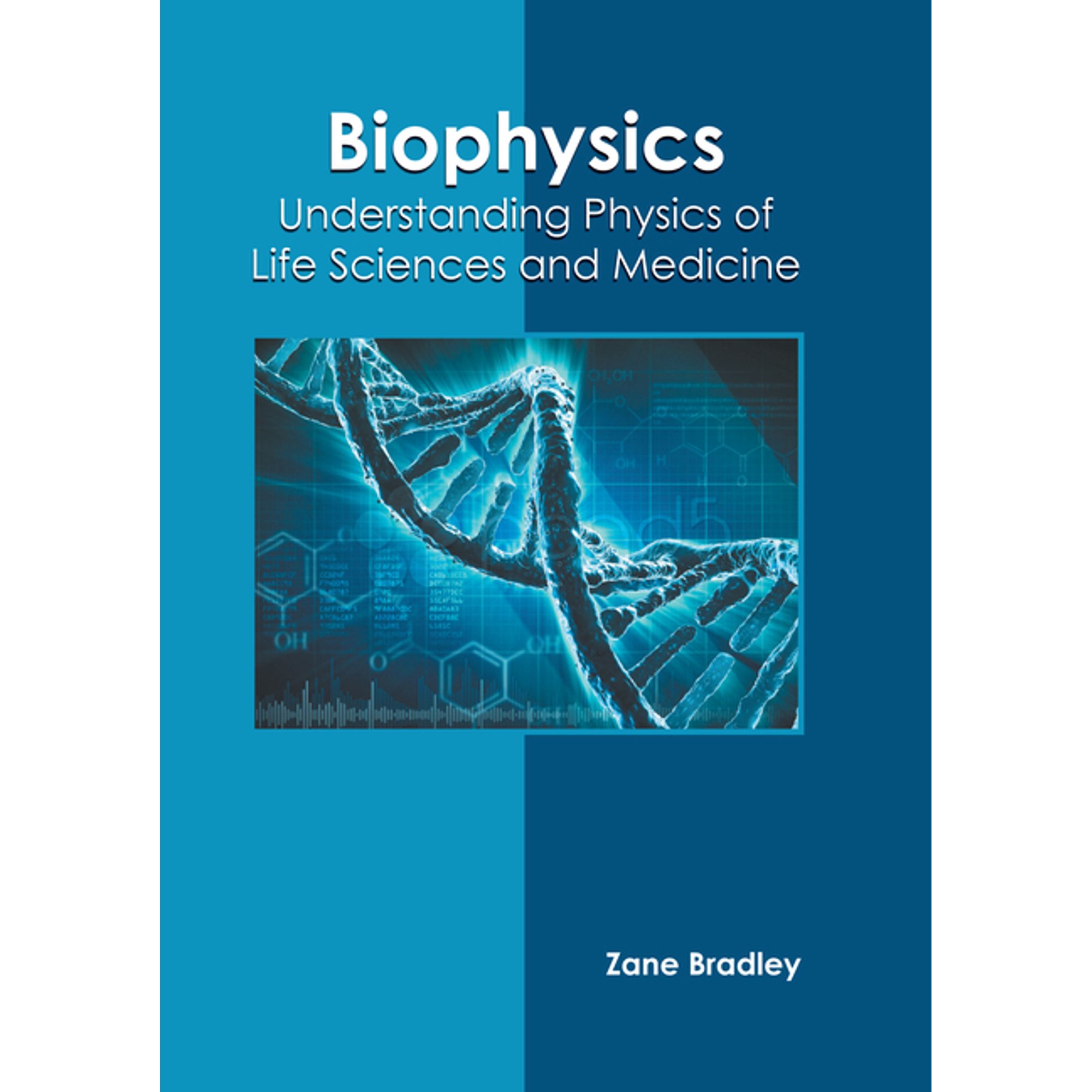 Biophysics: Understanding Physics of Life Sciences and Medicine (Hardcover)