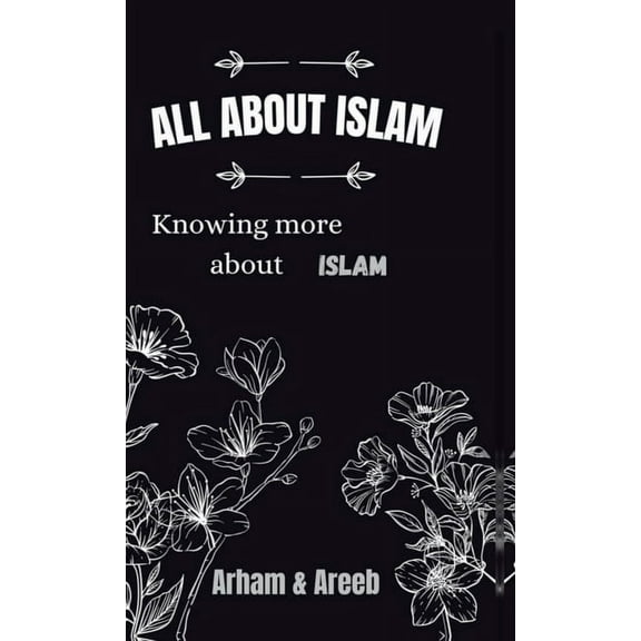 All about Islam: Knowing more about Islam, (Hardcover)