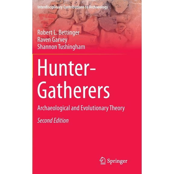 Interdisciplinary Contributions to Archa Hunter-Gatherers: Archaeological and Evolutionary Theory, (Hardcover)