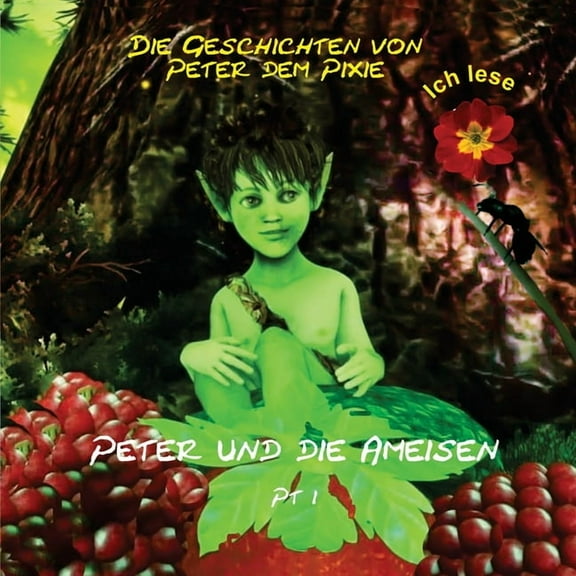 Peter Dem Pixie Peter dem Pixie: Die Geschichten von Peter dem Pixie - Ich lese, Book 2, (Paperback)