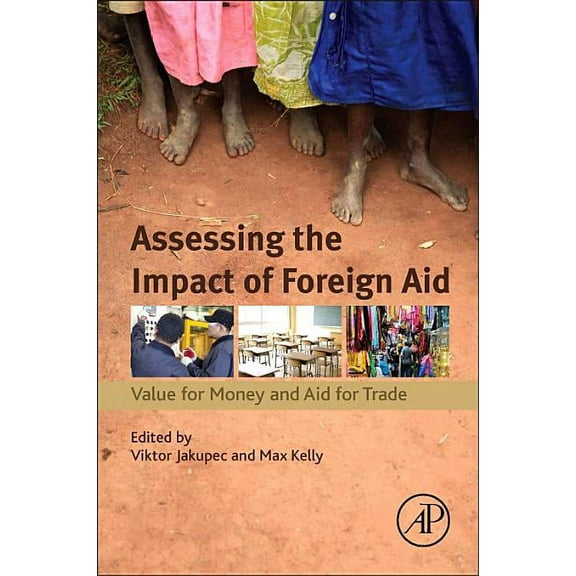 Assessing the Impact of Foreign Aid: Value for Money and Aid for Trade, (Paperback)