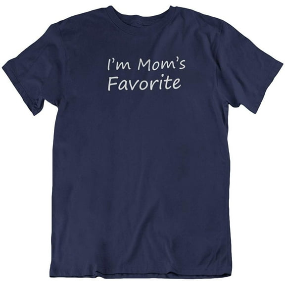 Make Your Mark Design I'm Mom's Favorite. Cool Printed Unisex T-Shirt for Daughter, Son, Men and Women Navy