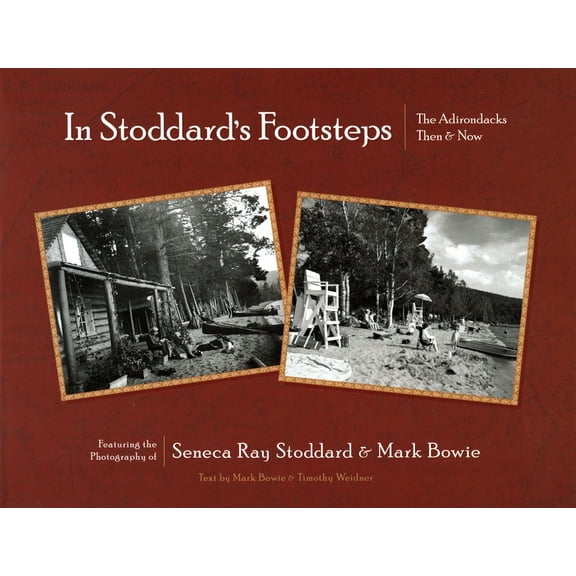 In Stoddard’s Footsteps : The Adirondacks: Then & Now (Paperback)