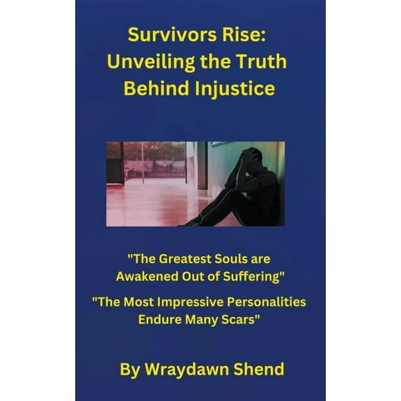 Survivors Rise: Unveiling the Truth Behind Injustice, (Paperback)