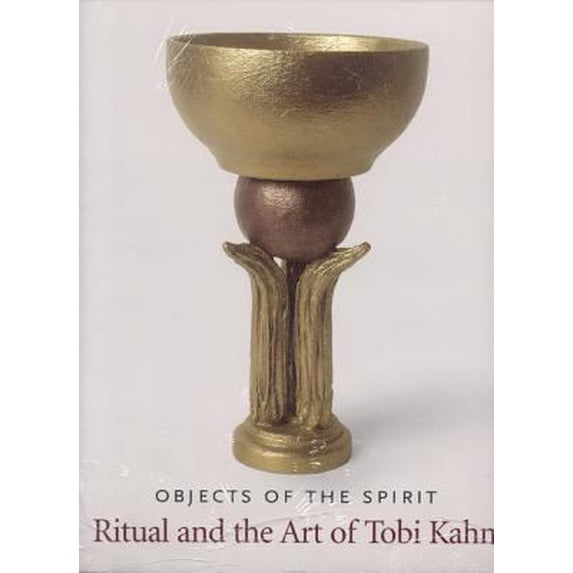 Pre-Owned Objects of the Spirit: Ritual and the Art of Tobi Kahn (Hardcover) 155595247X 9781555952471