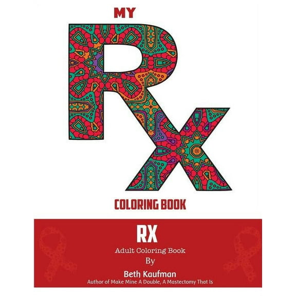 My RX Coloring Book Paperback 0692737545 9780692737545 Beth Kaufman