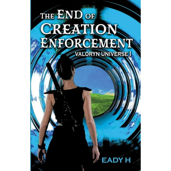 Valoryn Universe The End of Creation Enforcement, Book 1, (Paperback)