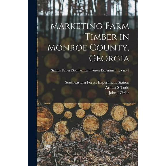 Marketing Farm Timber in Monroe County, Georgia; no.3, (Paperback)