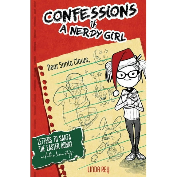Letters To Santa, The Easter Bunny, And Other Lame Stuff: Diary #4 (Confessions of a Nerdy Girl Diary Series), (Paperback)