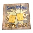 thumbnail image 6 of Creative Motion 22361 Save Water Drink Beer' Graphic Art Print on Wood. Sign with Save Water Drink Beer; Made with MDF Board ; Product Size: 15.75 x 15.75x 0.7, 6 of 7