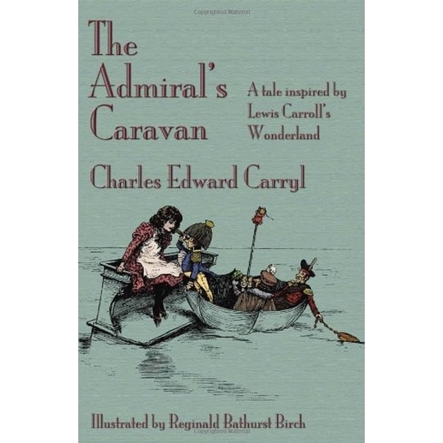 The Admiral's Caravan: A Tale Inspired by Lewis Carroll's Wonderland