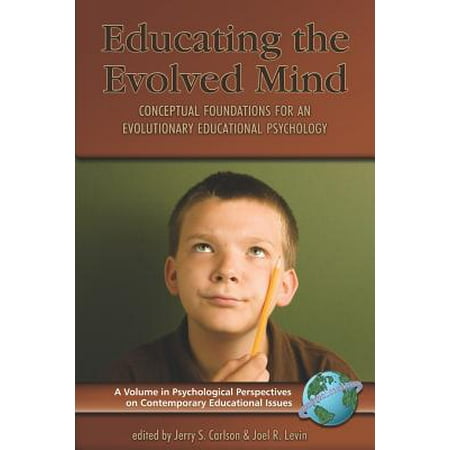 The Psychological Approach To Educating >> Educating The Evolved Mind Conceptual Foundations For An The Psychological Approach To Educating >> Educating The Evolved Mind Conceptual Foundations For An