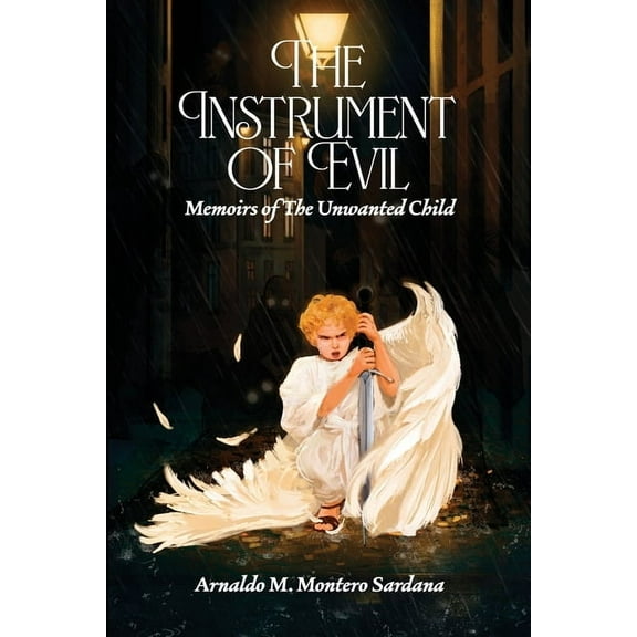 The Instrument of Evil: Memoirs of The Unwanted Child, (Paperback)