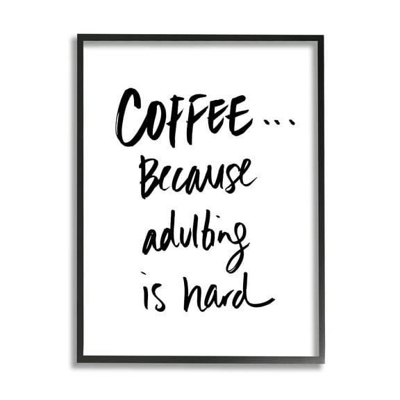 Stupell Industries Adulting is Hard Phrase Kitchen Coffee Humor,16 x 20,Designed by Sd Graphics Studio
