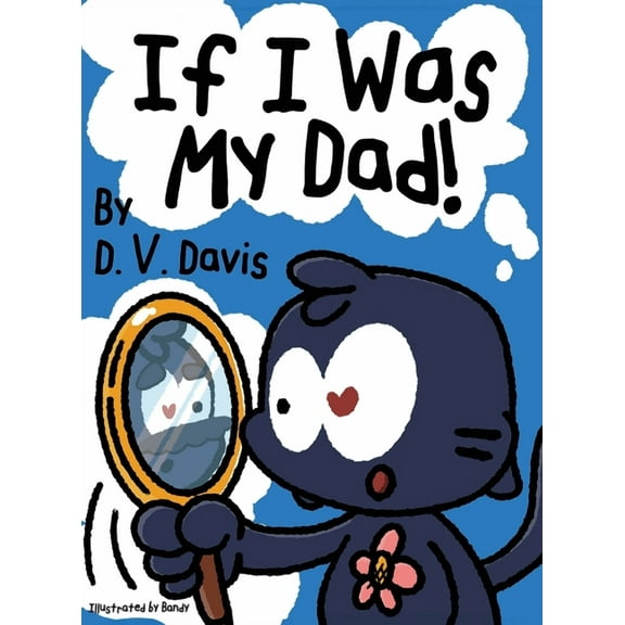 If I Was My Dad!, (Hardcover)