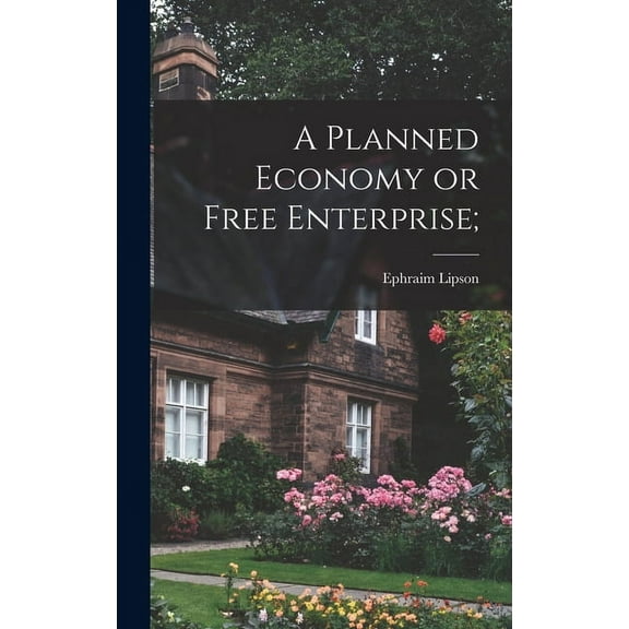 A Planned Economy or Free Enterprise;, (Hardcover)