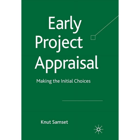 Early Project Appraisal: Making the Initial Choices, (Paperback)