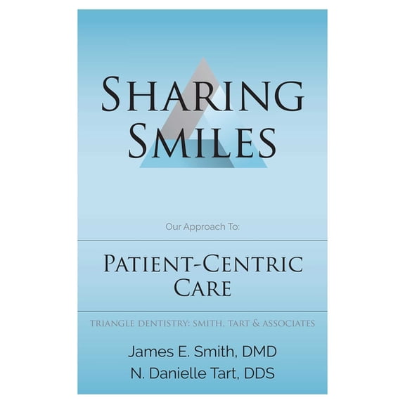 Sharing Smiles: Our Approach To: Patient-Centric Care, (Paperback)