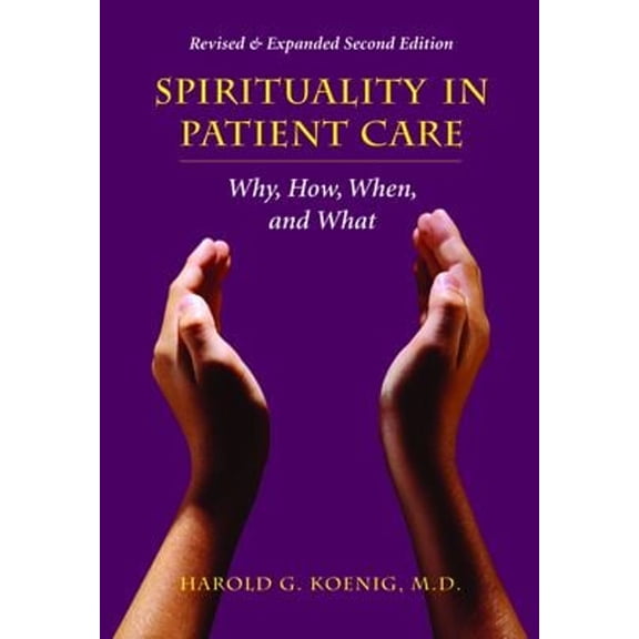 Pre-Owned Spirituality in Patient Care : Why, How, When, and What (Paperback) 9781599471167
