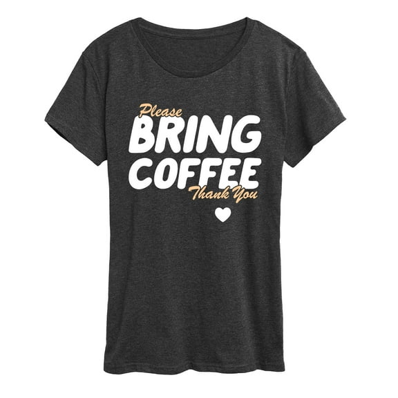 Instant Message - Bring Coffee - Women's Short Sleeve Graphic T-Shirt