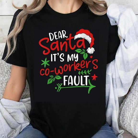 100% Cotton Dear Santa Its My Co Workers Fault Christmas Shirt Funny Holiday Sweatshirt Xmas Tee For Women Men Christmas Gift