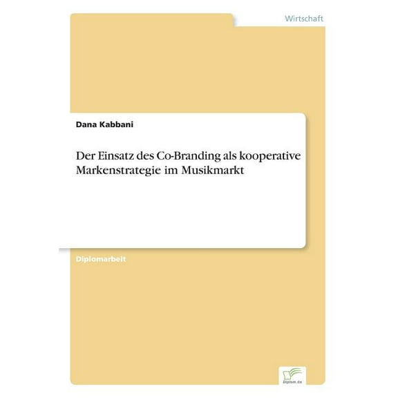 Der Einsatz des Co-Branding als kooperative Markenstrategie im Musikmarkt, (Paperback)