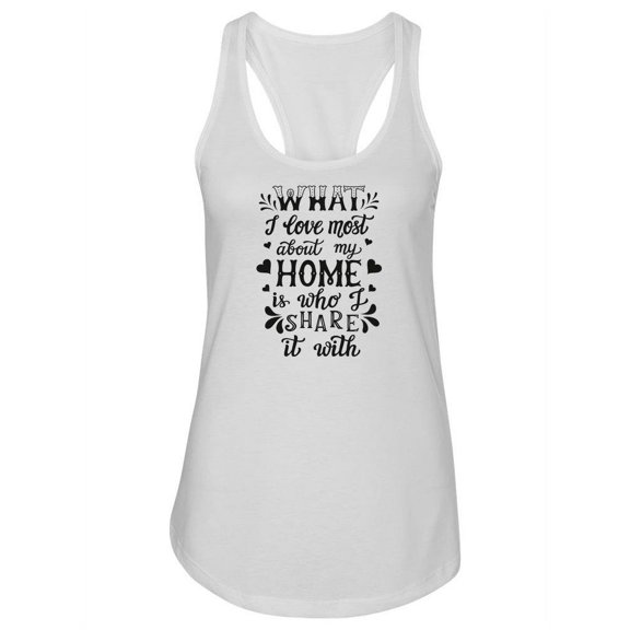 What I Love About My Home Quote Tank Women -Image by Shutterstock, Female x-Small