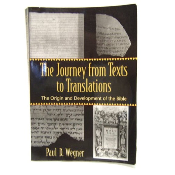 Pre-Owned Journey from Texts to Translations: The Origin and Development of the Bible Paperback