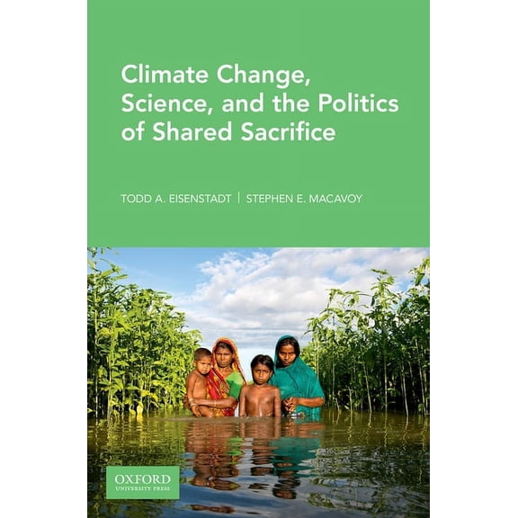 Climate Change, Science, and the Politics of Shared Sacrifice, (Paperback)