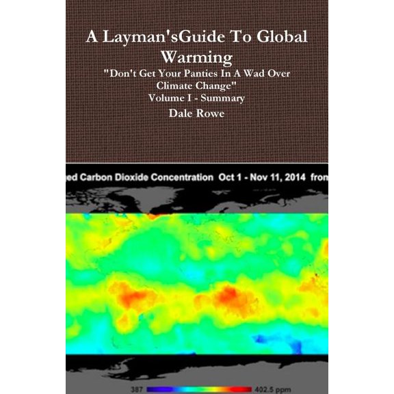 A Layman's Guide To Global Warming Volume I (Paperback)