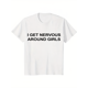 thumbnail image 1 of Cotton short sleeve T-shirt i get nervous around girls T-shirt, funny graphic tee for men, unisex streetwear, casual gift shirt, menswear tshirt, 1 of 6