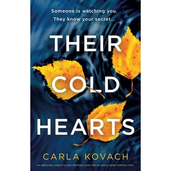 Their Cold Hearts: An absolutely addictive and gripping crime thriller with a heart-stopping twist -- Carla Kovach