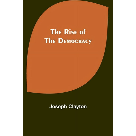 The Rise of the Democracy, (Paperback)