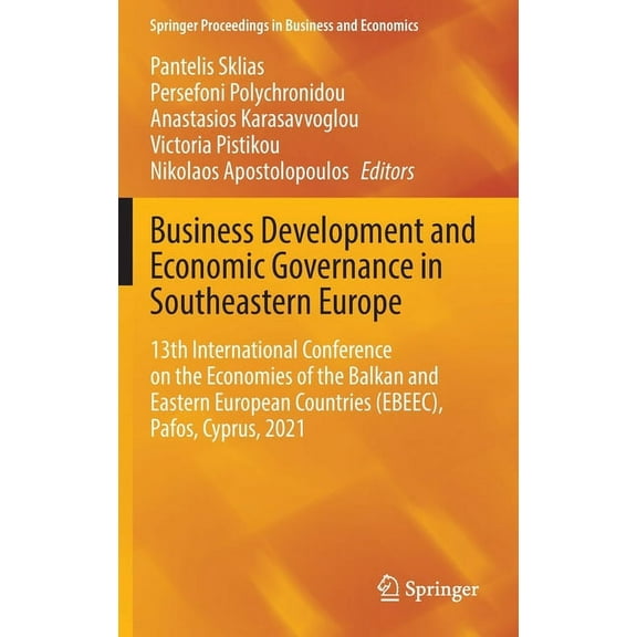 Springer Proceedings in Business and Eco Business Development and Economic Governance in Southeastern Europe: 13th International Conference on the Economies of t, (Hardcover)