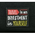 thumbnail image 2 of Inspirational Traveling Quotes Travel Is An Investment in Yourself Embroidered Iron On Patch, 2 of 2