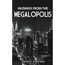 Musings from the Megalopolis (Hardcover)