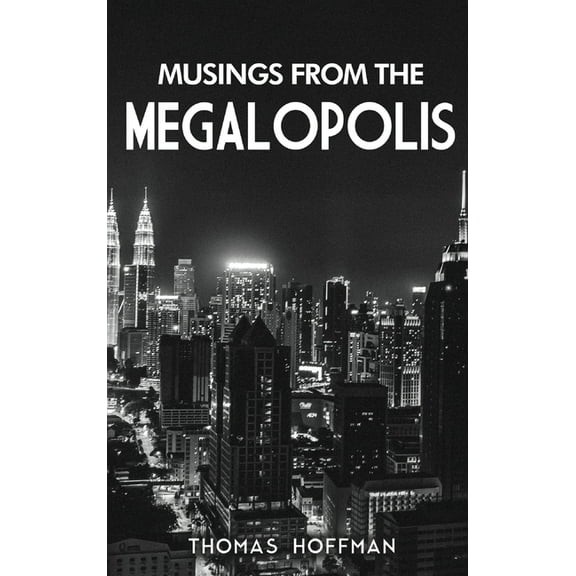 Musings from the Megalopolis (Hardcover)