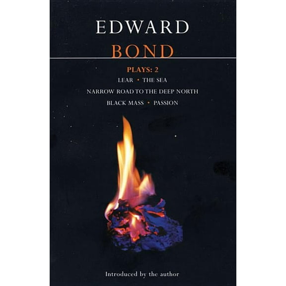 Contemporary Dramatists Bond Plays: 2: Lear; The Sea; Narrow Road to the Deep North; Black Mass; Passion, (Paperback)