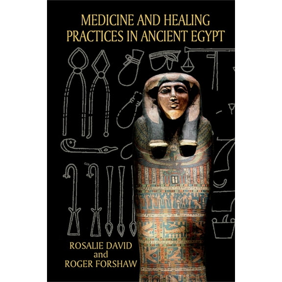 Medicine and Healing Practices in Ancient Egypt, (Paperback)