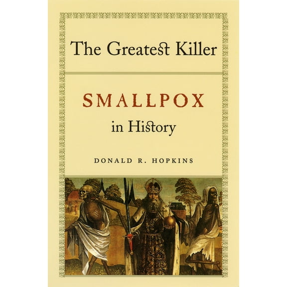 The Greatest Killer : Smallpox in History (Paperback)