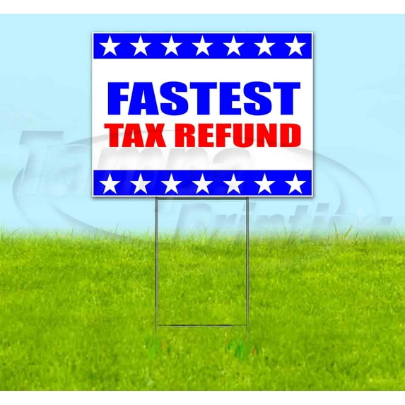 Fastest Tax Refund (18" x 24") Yard Sign, Includes Metal Step Stake