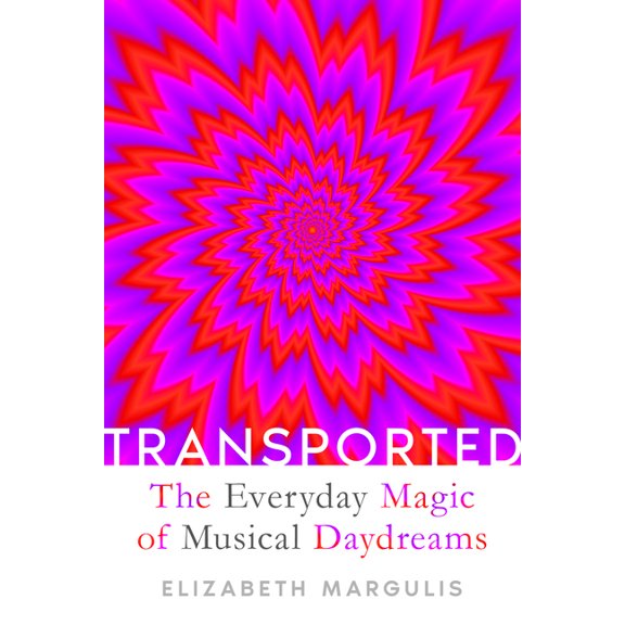 Transported: The Everyday Magic of Musical Daydreams, (Hardcover)