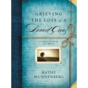 Grieving the Loss of a Loved One: A Devotional of Hope (Hardcover)