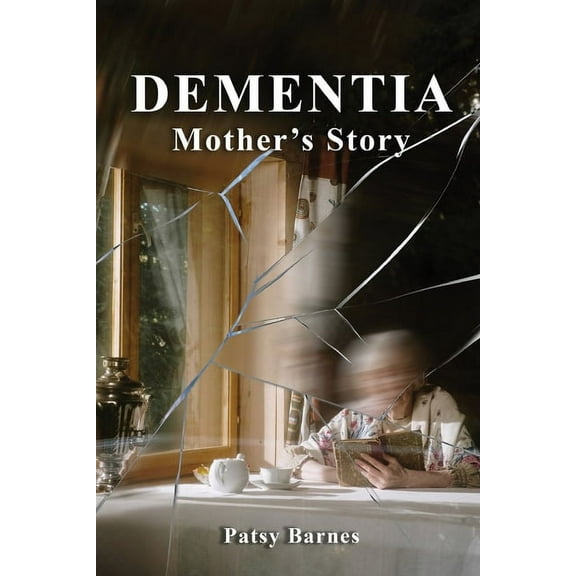 Dementia: Mothers' Story, (Paperback)