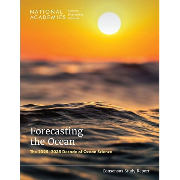Forecasting the Ocean: The 20252035 Decade of Ocean Science, (Paperback)