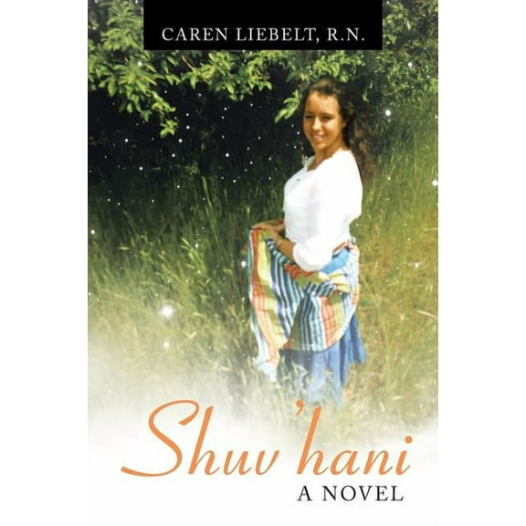 Shuv'hani (Paperback) by Caren Liebelt R N