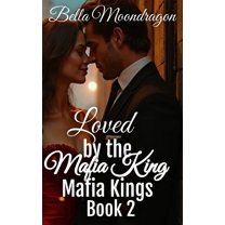 Loved by the Mafia Kings: Mafia Kings Book 2, (Hardcover)
