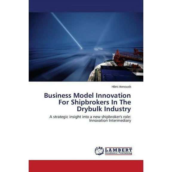 Business Model Innovation for Shipbrokers in the Drybulk Industry (Paperback)