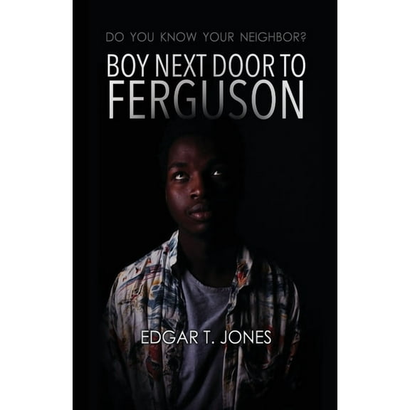 Boy Next Door to Ferguson: Do You Know Your Neighbor? (Paperback)